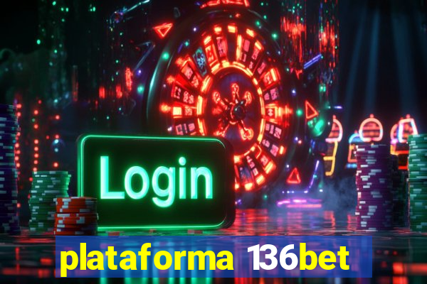 plataforma 136bet